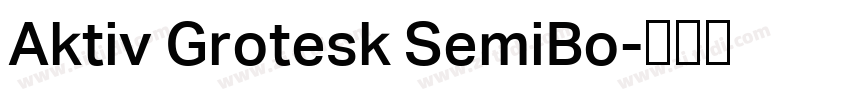 Aktiv Grotesk SemiBo字体转换